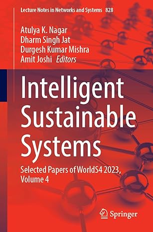 intelligent sustainable systems selected papers of worlds4 2023 volume 4 1st edition atulya k nagar ,dharm