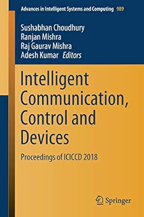intelligent communication control and devices proceedings of iciccd 2018 1st edition sushabhan choudhury
