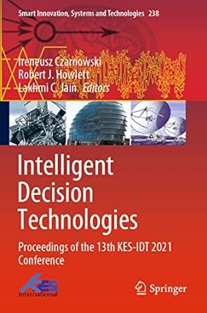 intelligent decision technologies proceedings of the 13th kes idt 2021 conference 1st edition ireneusz