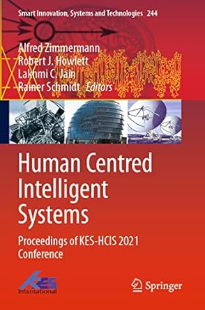 human centred intelligent systems proceedings of kes hcis 2021 conference 1st edition alfred zimmermann