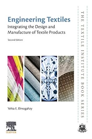 engineering textiles integrating the design and manufacture of textile products 2nd edition yehia elmogahzy