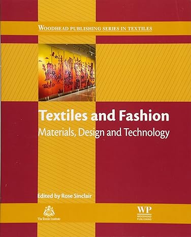 textiles and fashion materials design and technology 1st edition rose sinclair 1845699319, 978-1845699314