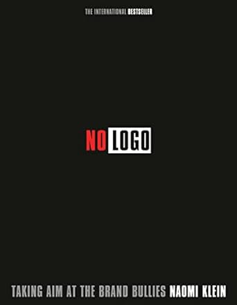 no logo taking aim at the brand bullies naomi klein 10th edition naomi klein 0307399095, 978-0307399090