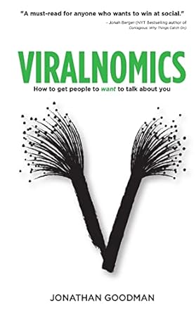 viralnomics how to get people to want to talk about you 1st edition jonathan goodman 1518880975,