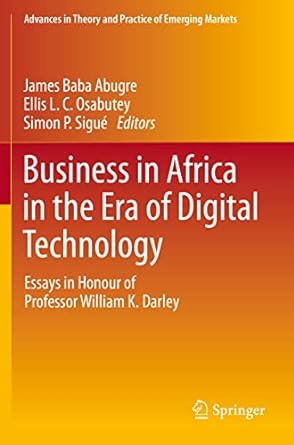Business In Africa In The Era Of Digital Technology Essays In Honour Of Professor William Darley