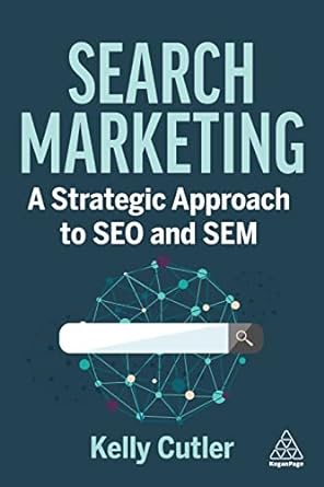 search marketing a strategic approach to seo and sem 1st edition kelly cutler 1398612804, 978-1398612808