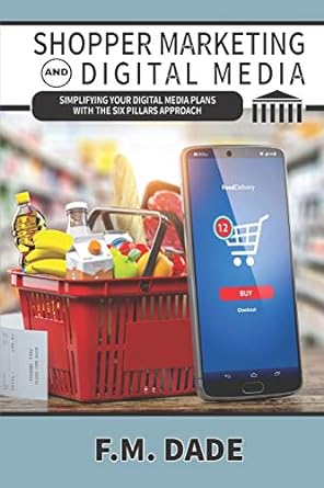 shopper marketing and digital media simplifying your digital media plans with the six pillars approach 1st