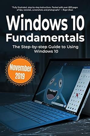 Windows 10 Fundamentals The Step By Step Guide To Using Windows 10 November 2019