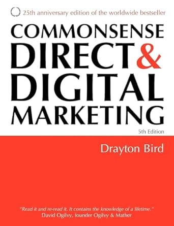 commonsense direct and digital marketing 5th edition drayton bird 0749447605, 978-0749447601