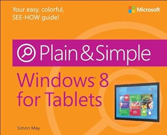windows 8 for tablets plain and simple 1st edition simon may b00df7nqkg
