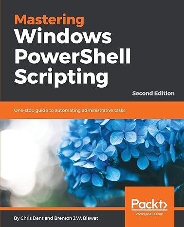 mastering windows powershell scripting one stop guide to automating administrative tasks 2nd edition chris