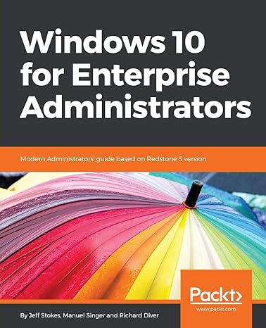windows 10 for enterprise administrators modern administrators guide based on redstone 3 version 1st edition