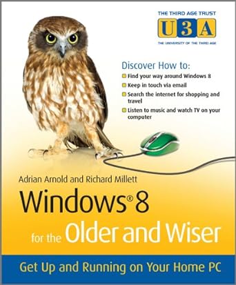 windows 8 for the older and wiser get up and running on your home pc 1st edition adrian arnold ,richard