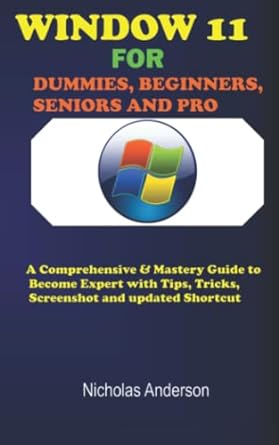window 11 dummies beginners senior and pro a comprehensive and mastery guide to become expert with tips
