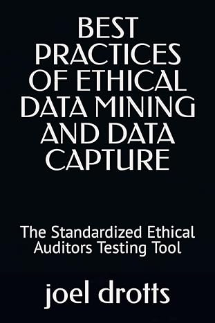 best practices of ethical data mining and data capture the standardized ethical auditors testing tool 1st