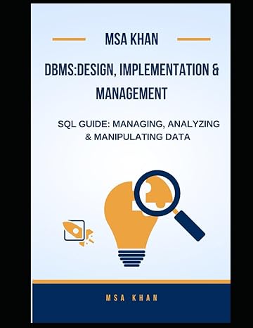 dbms design implementation and management sql guide managing analyzing and manipulating data 1st edition msa