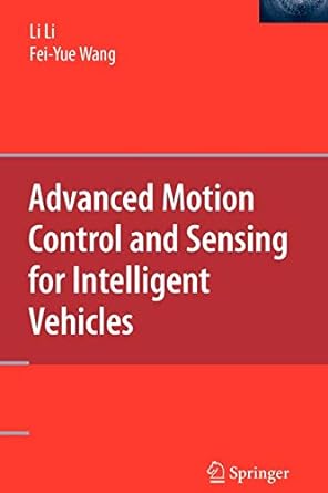 advanced motion control and sensing for intelligent vehicles 1st edition li li ,fei yue wang 144194270x,
