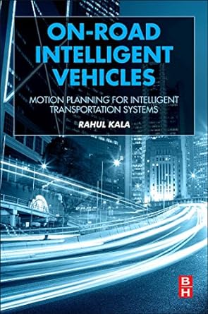 on road intelligent vehicles motion planning for intelligent transportation systems 1st edition rahul kala