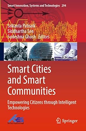 smart cities and smart communities empowering citizens through intelligent technologies 1st edition srikanta