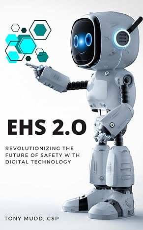 ehs 2.0 revolutionizing the future of safety with digital technology 1st edition tony mudd b0cn69b3hw,