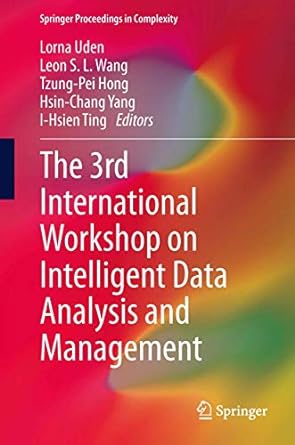the 3rd international workshop on intelligent data analysis and management 1st edition lorna uden ,leon s l