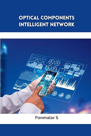 optical components intelligent network 1st edition ponmalar s 804625892x, 978-8046258920