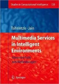 multimedia services in intelligent environments advanced tools and methodologies 1st edition tsihrintzis g a