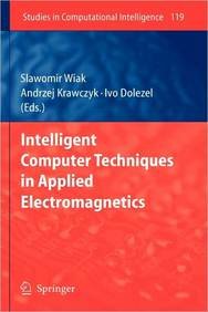 intelligent computer techniques in applied electromagnetics 1st edition slawomir wiak , andrzej krawczyk