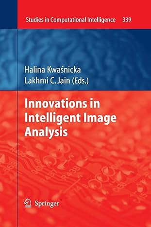innovations in intelligent image analysis 2011th edition halina kwasnicka ,lakhmi c jain 3642267203,