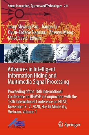 Advances In Intelligent Information Hiding And Multimedia Signal Processing Proceeding Of The 16th International Conference On Iihmsp In Conjunction Innovation Systems And Technologies 211