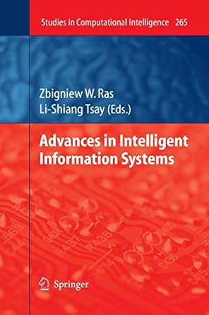 advances in intelligent information systems 2010th edition zbigniew w ras ,li shiang tsay 3642262333,
