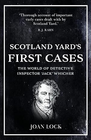scotland yards first cases the world of detective inspector jack whicher 1st edition joan lock 1839013672,