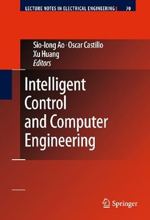 intelligent control and computer engineering 2011th edition sio iong ao ,oscar castillo ,he huang 9400734565,