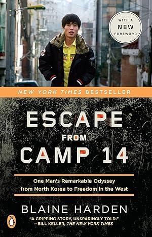 escape from camp 14 one mans remarkable odyssey from north korea to freedom in the west 1st edition blaine