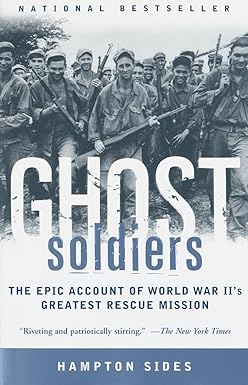 ghost soldiers the epic account of world war iis greatest rescue mission 1st edition hampton sides