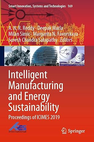 intelligent manufacturing and energy sustainability proceedings of icimes 2019 1st edition a n r reddy