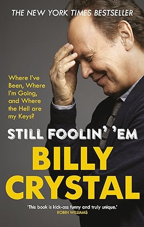 still foolin em where ive been where im going and where the hell are my keys 1st edition billy crystal