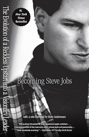 becoming steve jobs the evolution of a reckless upstart into a visionary leader no-value edition brent