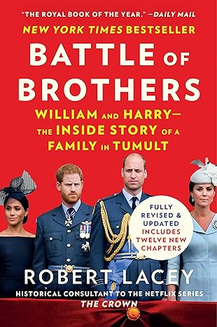 battle of brothers william and harry the inside story of a family in tumult 1st edition robert lacey