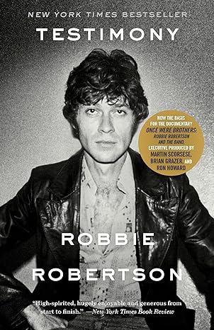 testimony a memoir 1st edition robbie robertson 0307889793, 978-0307889799