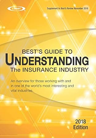 understanding the insurance industry an overview for those working with and in one of the world s most