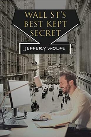 wall st s best kept secret 1st edition jeffery wolfe 979-8616391896