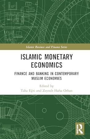 islamic monetary economics finance and banking in contemporary muslim economies 1st edition taha egri ,zeyneb