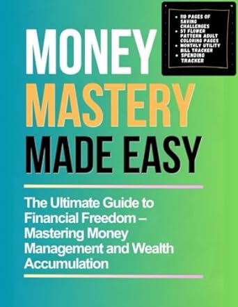 money mastery made easy a woman s guide to saving and investing strategies for financial success and wealth