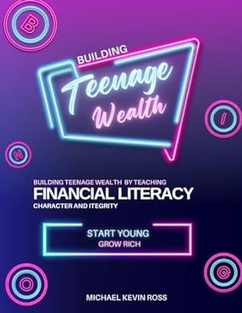 building teen wealth by teaching financial literacy 1st edition michael kevin ross 979-8861948142