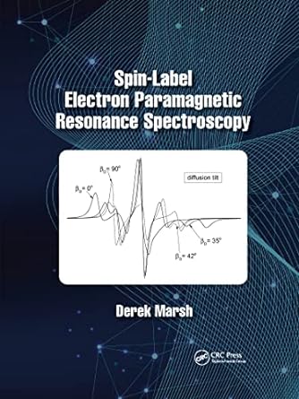 spin label electron paramagnetic resonance spectroscopy 1st edition derek marsh 103233729x, 978-1032337296