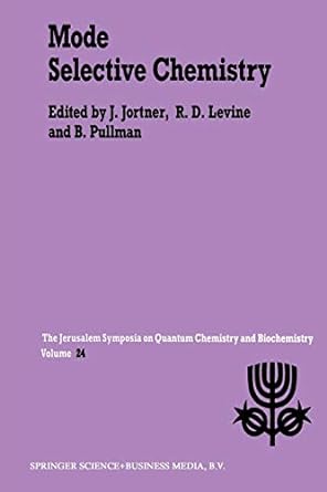 mode selective chemistry 1991st edition joshua jortner ,r d levine ,a pullman 9401051674, 978-9401051675
