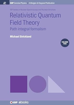 relativistic quantum field theory volume 2 path integral formalism 1st edition michael strickland 1643277057,
