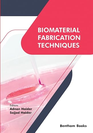 biomaterial fabrication techniques 1st edition adnan haider ,sajjad haider 9815050494, 978-9815050493