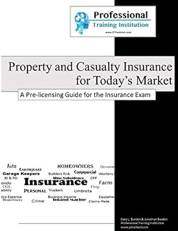 property and casualty insurance for today s market a pre licensing guide for the insurance exam 1st edition